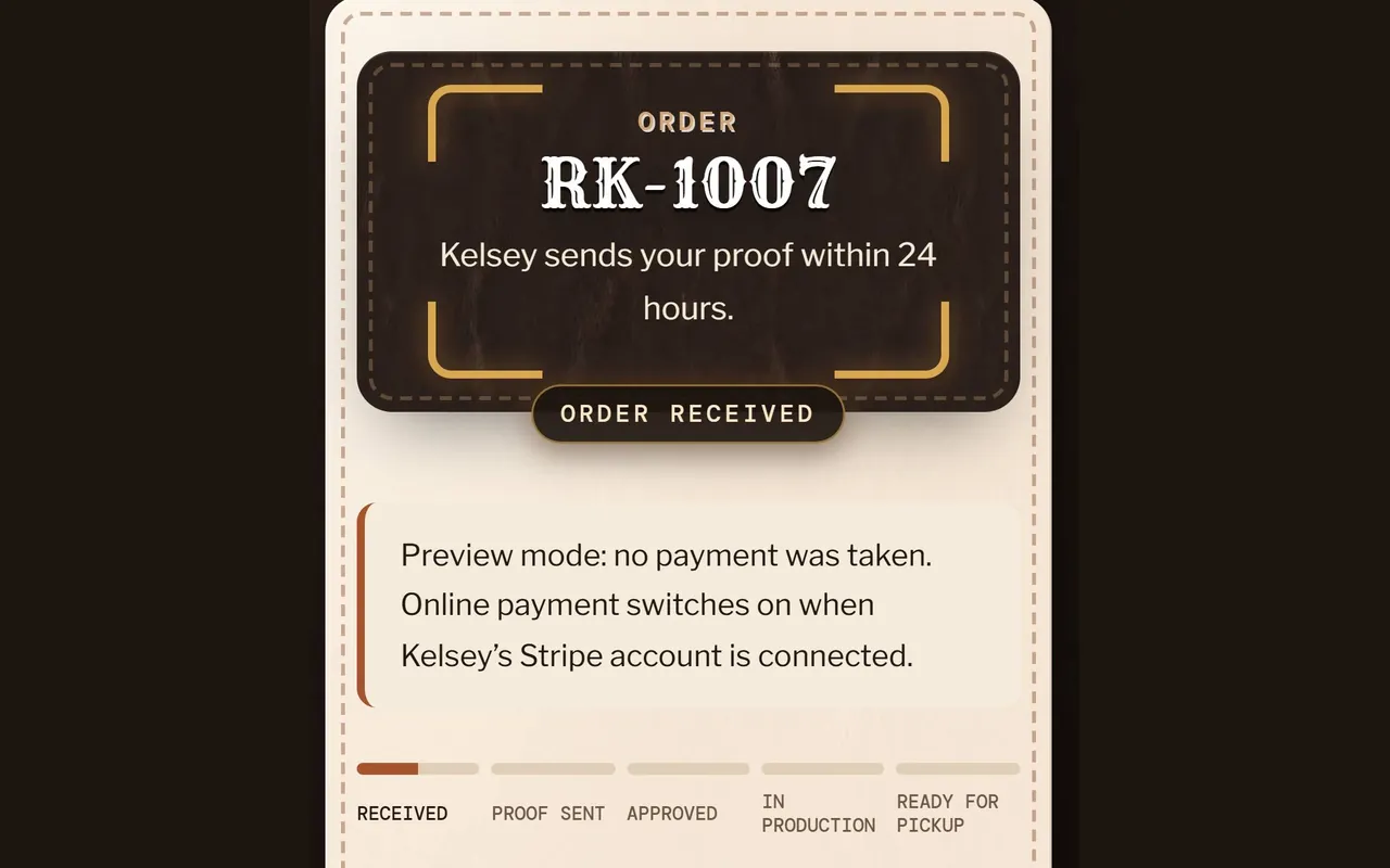The order page on a phone right after checkout: order RK-1007 with an Order received tag, a note that preview mode took no payment, and a status tracker reading Received, Proof sent, Approved, In production, Ready for pickup.